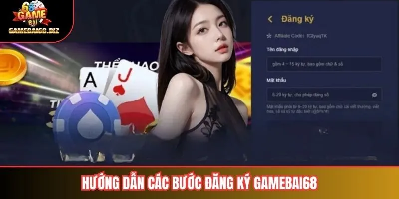 Đăng Ký Gamebai68 Hướng Dẫn người chơi Chi Tiết Từ A đến Z 2 Hướng dẫn các bước đăng ký gamebai68