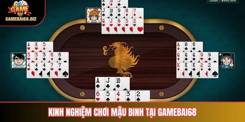 Mậu Binh Gamebai68: Phân Tích Chiến Thuật & Hướng Dẫn Chơi Từ A–Z 3 Kinh nghiệm chơi mậu binh tại gamebai68