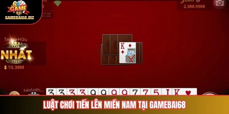 Luật chơi tiến lên miền nam tại gamebai68