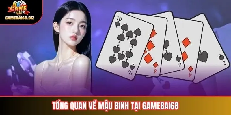 Mậu Binh Gamebai68: Phân Tích Chiến Thuật & Hướng Dẫn Chơi Từ A–Z 1 Tổng quan về mậu binh tại gamebai68