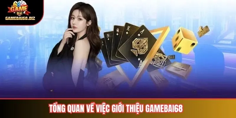 Giới Thiệu Gamebai68 1 Tổng quan về việc giới thiệu gamebai68