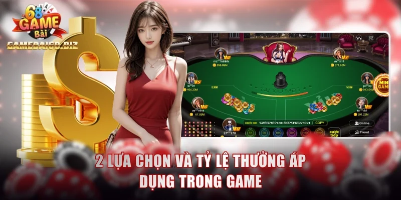 2 lựa chọn và tỷ lệ thưởng áp dụng trong game