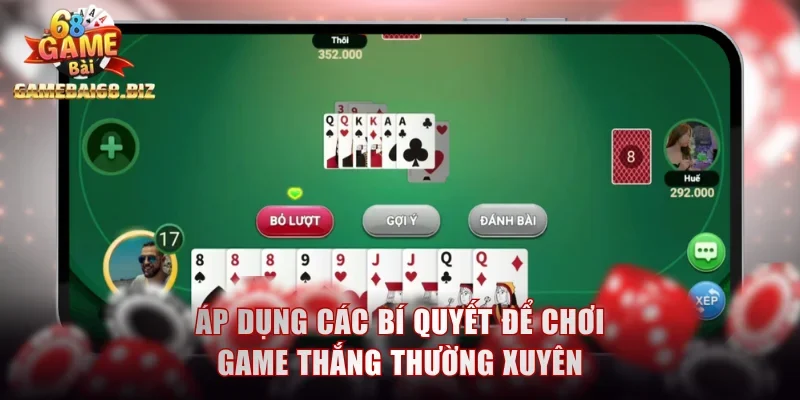 68 Game Bài Cập Nhật Các Trò Chơi Đổi Thưởng Thịnh Hành 3 Áp dụng các bí quyết để chơi game thắng thường xuyên