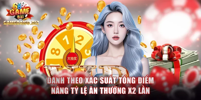 Tiết Lộ 5 Mẹo Chơi Game Tài Xỉu Hay Từ Chuyên Gia Gamebai68 3 Đánh theo xác suất tổng điểm nâng tỷ lệ ăn thưởng x2 lần