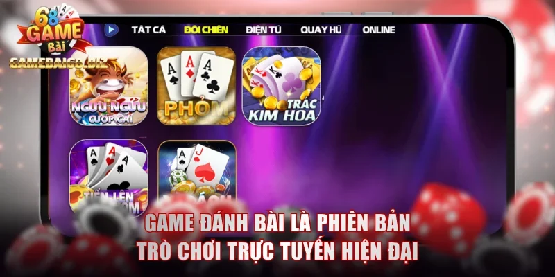 Game Đánh Bài Phiên Bản 3D Cuốn Hút, Nhiều Bổ Sung Mới 1 Game đánh bài là phiên bản trò chơi trực tuyến hiện đại