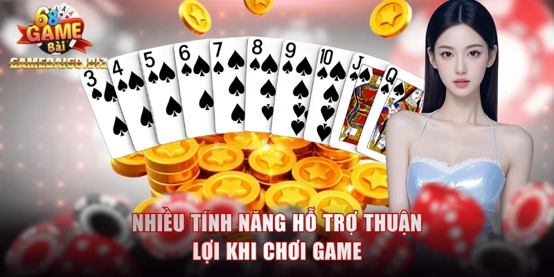 Game Đánh Bài Phiên Bản 3D Cuốn Hút, Nhiều Bổ Sung Mới 3 Nhiều tính năng hỗ trợ thuận lợi khi chơi game