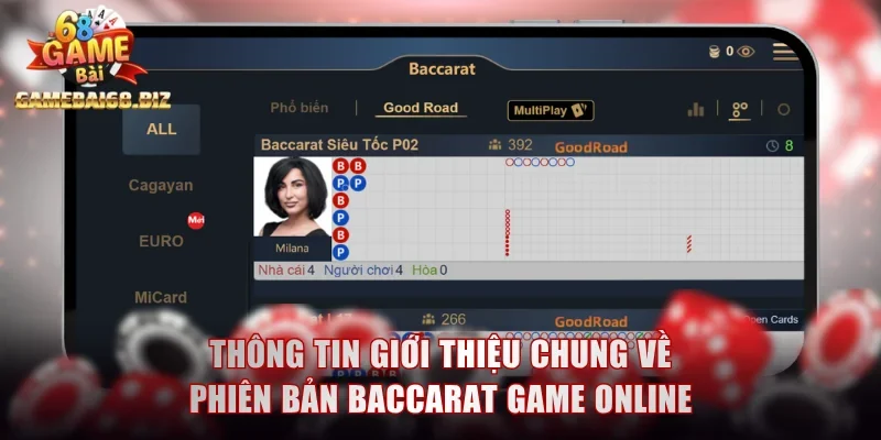 Baccarat Game Online - Giới Thiệu Luật Chơi Cho Người Mới 1 Thông tin giới thiệu chung về phiên bản baccarat game online
